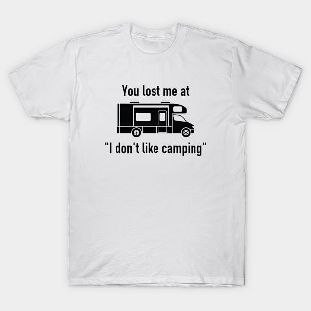 You Lost Me At Camping T-Shirt by CreativeJourney